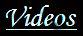 - Videos -